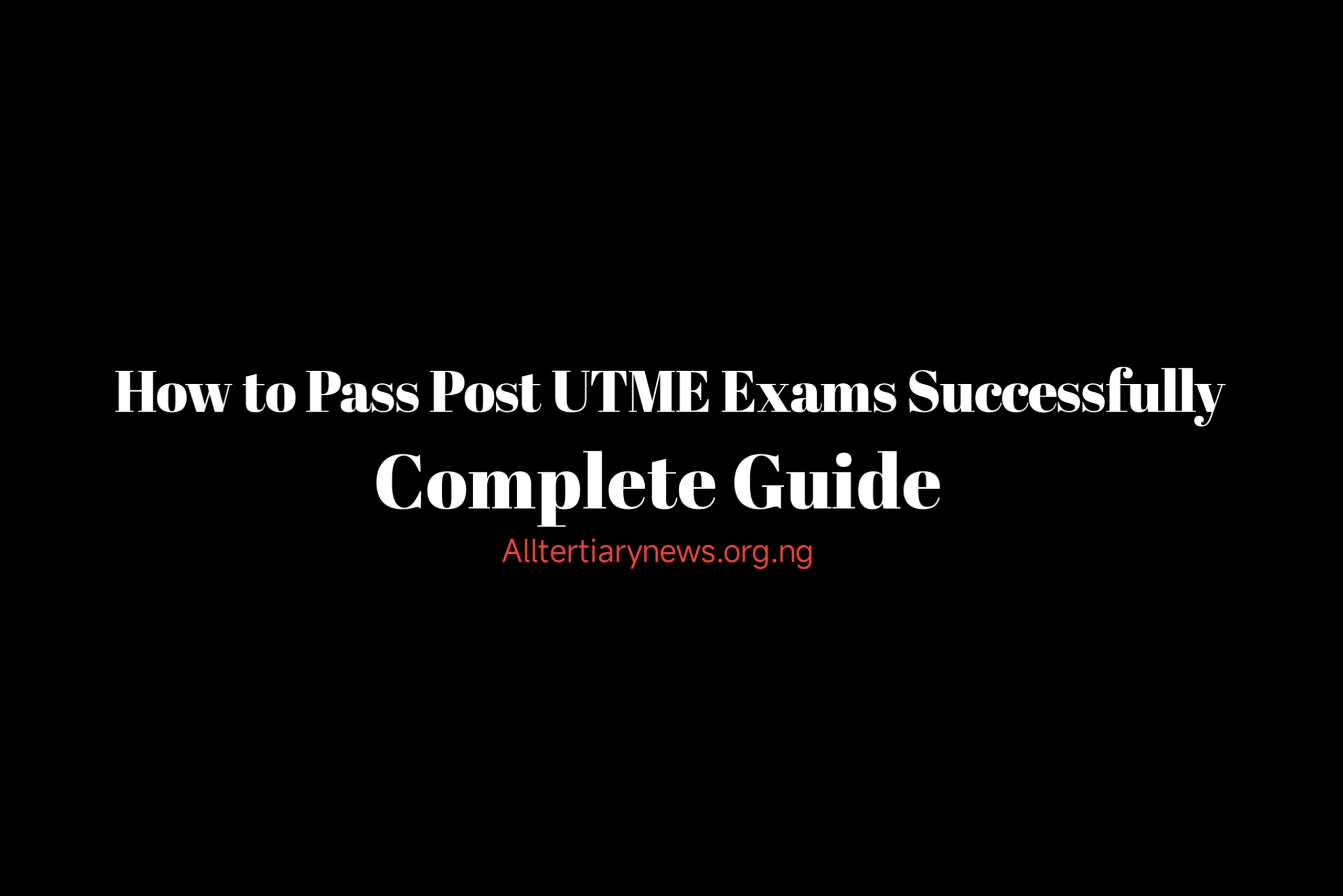 Post UTME Image || How to Pass Post UTME Exams